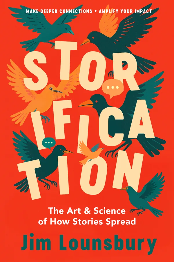Storification: The Art & Science of How Stories Spread, by Jim Lounsbury — book cover